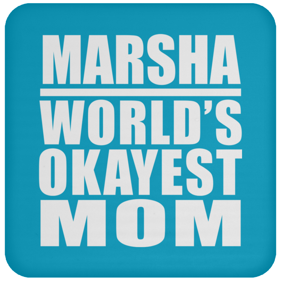 Marsha World's Okayest Mom - Drink Coaster