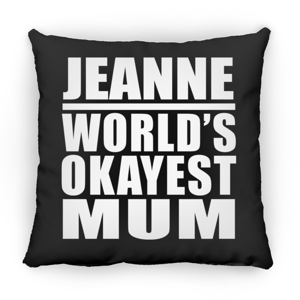 Jeanne World's Okayest Mum - Throw Pillow Black