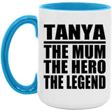 Tanya The Mum The Hero The Legend - 15oz Accent Mug Blue