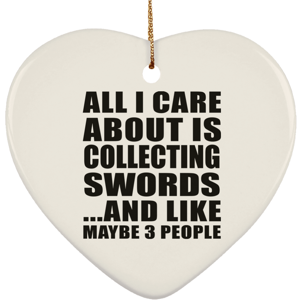 All I Care About Is Collecting Swords - Heart Ornament