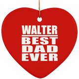Walter Best Dad Ever - Heart Ornament