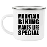 Mountain Biking Makes Life Special - 12oz Camping Mug