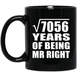 84th Anniversary Square Root of 7056 Years of Being Mr Right - 11oz Coffee Mug Black