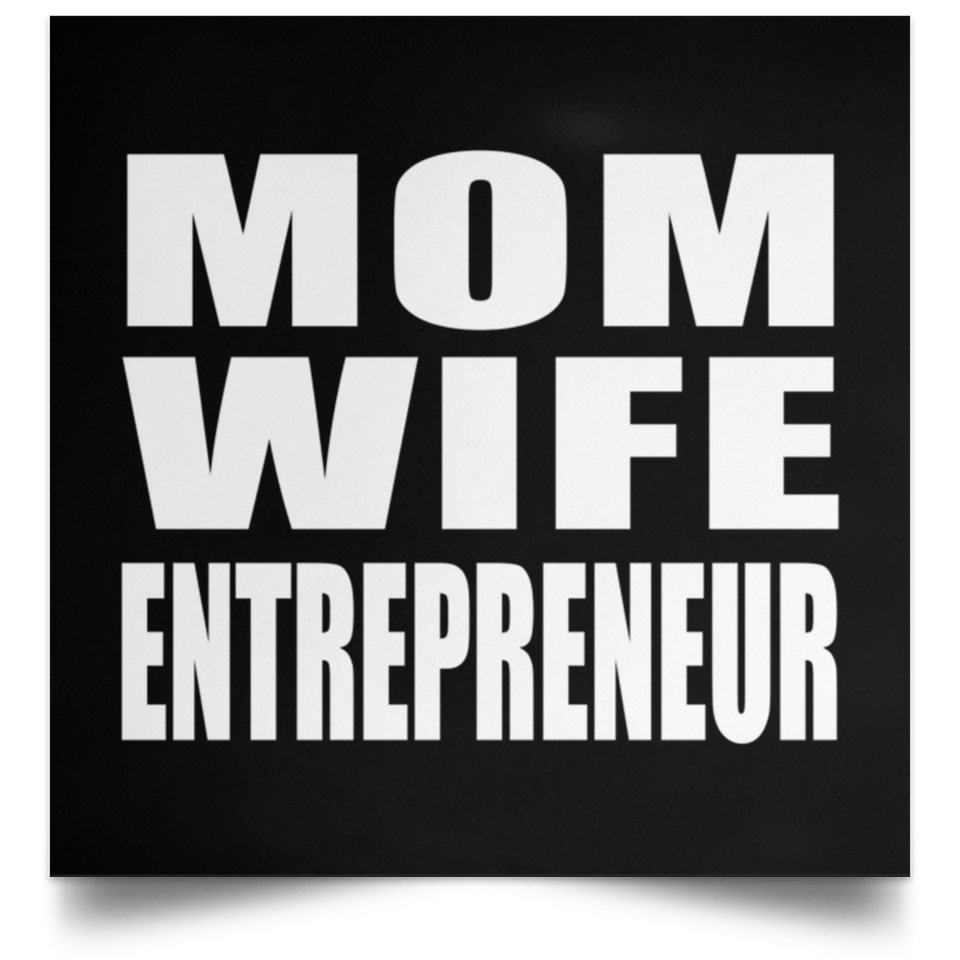 Mom Wife Entrepreneur - Poster Square