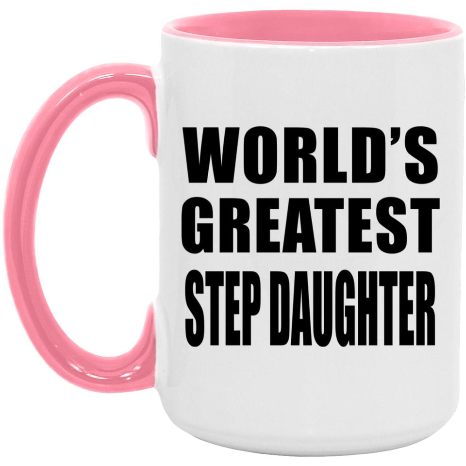 World's Greatest Step Daughter - 15oz Accent Mug Pink