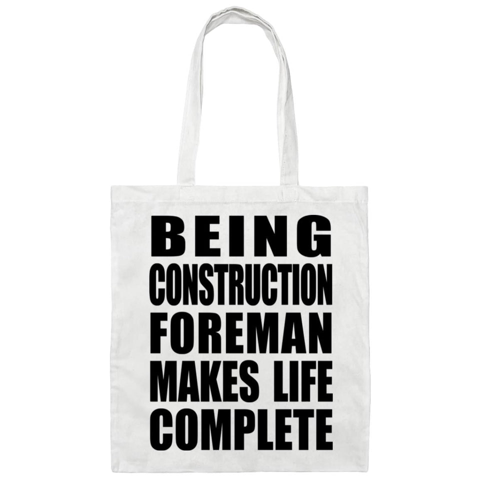 Being Construction Foreman Makes Life Complete - Tote Bag White