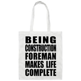Being Construction Foreman Makes Life Complete - Tote Bag White