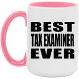 Best Tax Examiner Ever - 15oz Accent Mug Pink