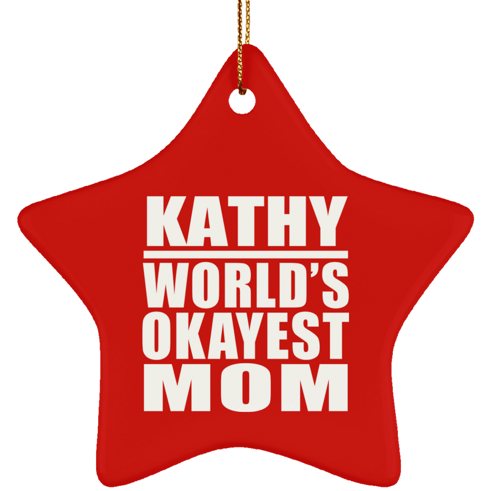 Kathy World's Okayest Mom - Star Ornament