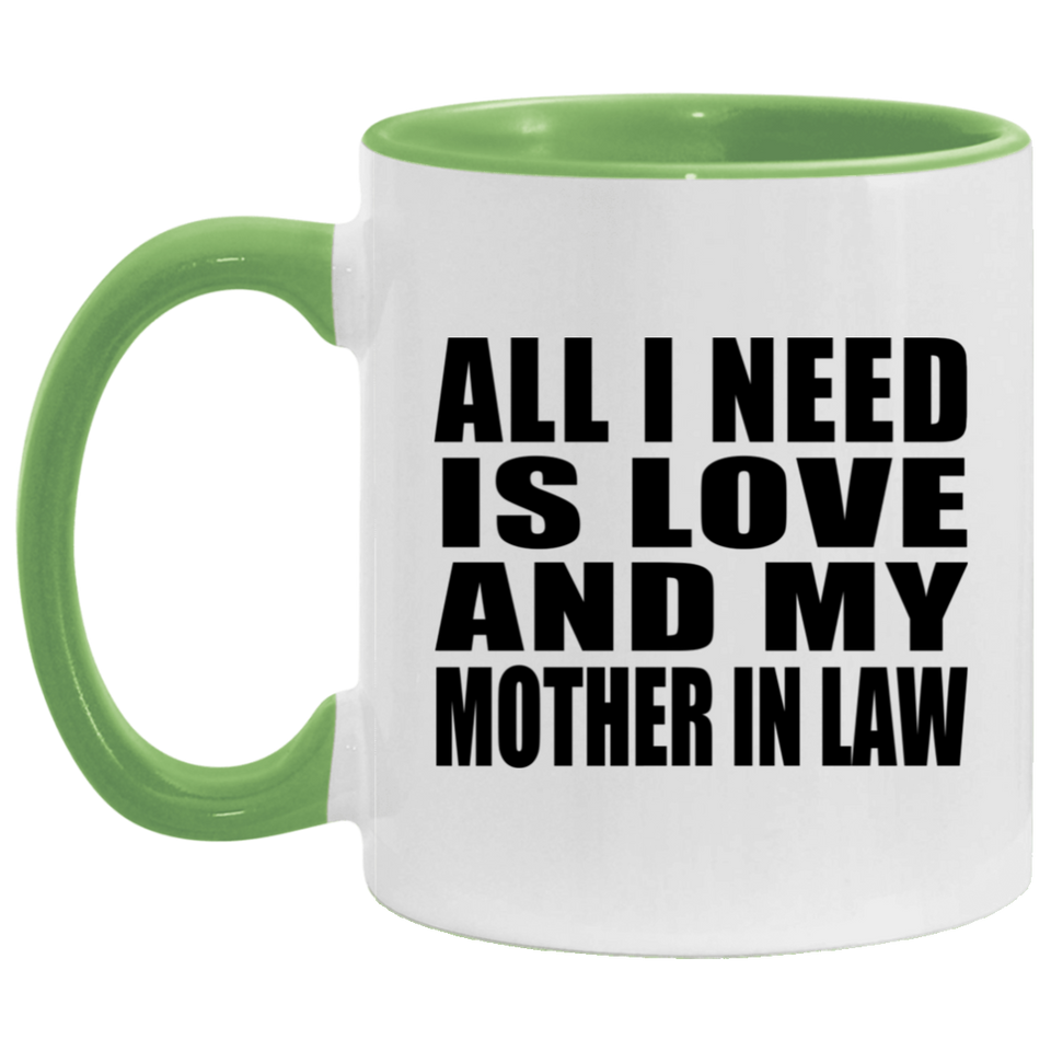 All I Need Is Love And My Mother In Law - 11oz Accent Mug Green
