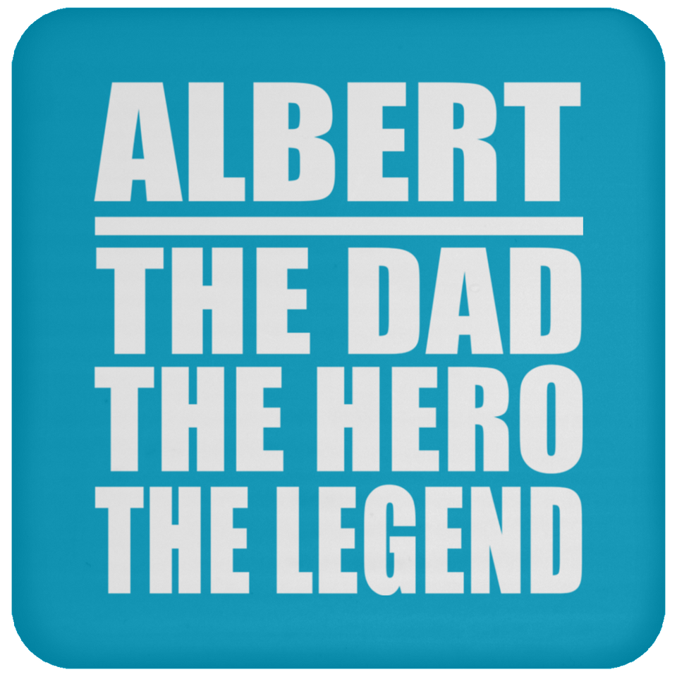 Albert The Dad The Hero The Legend - Drink Coaster