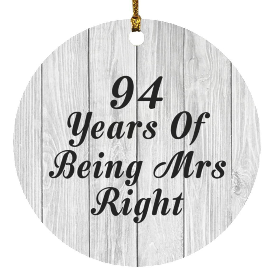 94th Anniversary 94 Years Of Being Mrs Right - Circle Ornament F