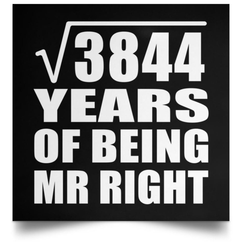 62nd Anniversary Square Root of 3844 Years of Being Mr Right - Poster Square