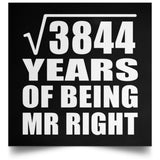 62nd Anniversary Square Root of 3844 Years of Being Mr Right - Poster Square