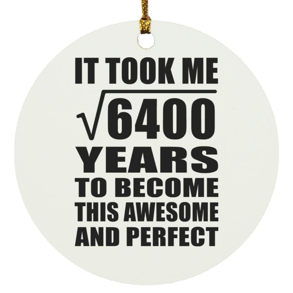 80th Birthday Took Square Root of 6400 Years To Awesome - Circle Ornament