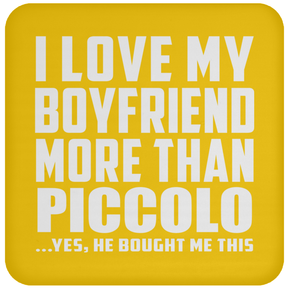 I Love My Boyfriend More Than Piccolo - Drink Coaster