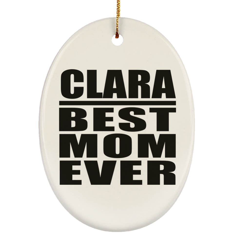 Clara Best Mom Ever - Oval Ornament