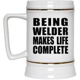 Being Welder Makes Life Complete - Beer Stein