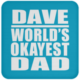 Dave World's Okayest Dad - Drink Coaster