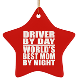 Driver By Day World's Best Mom By Night - Star Ornament