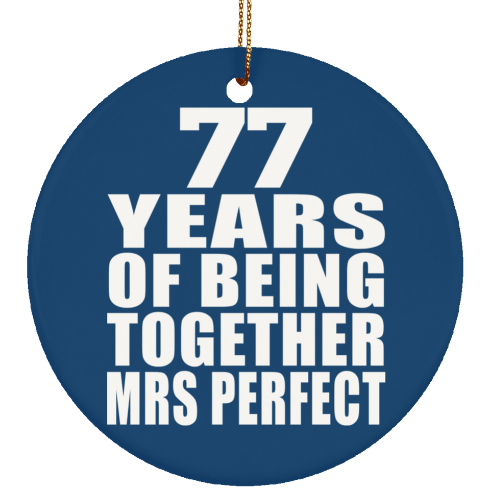 77th Anniversary 77 Years Of Being Mrs Perfect - Circle Ornament