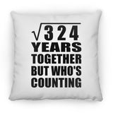 18th Anniversary Square Root of 324 Years Who's Counting - Throw Pillow