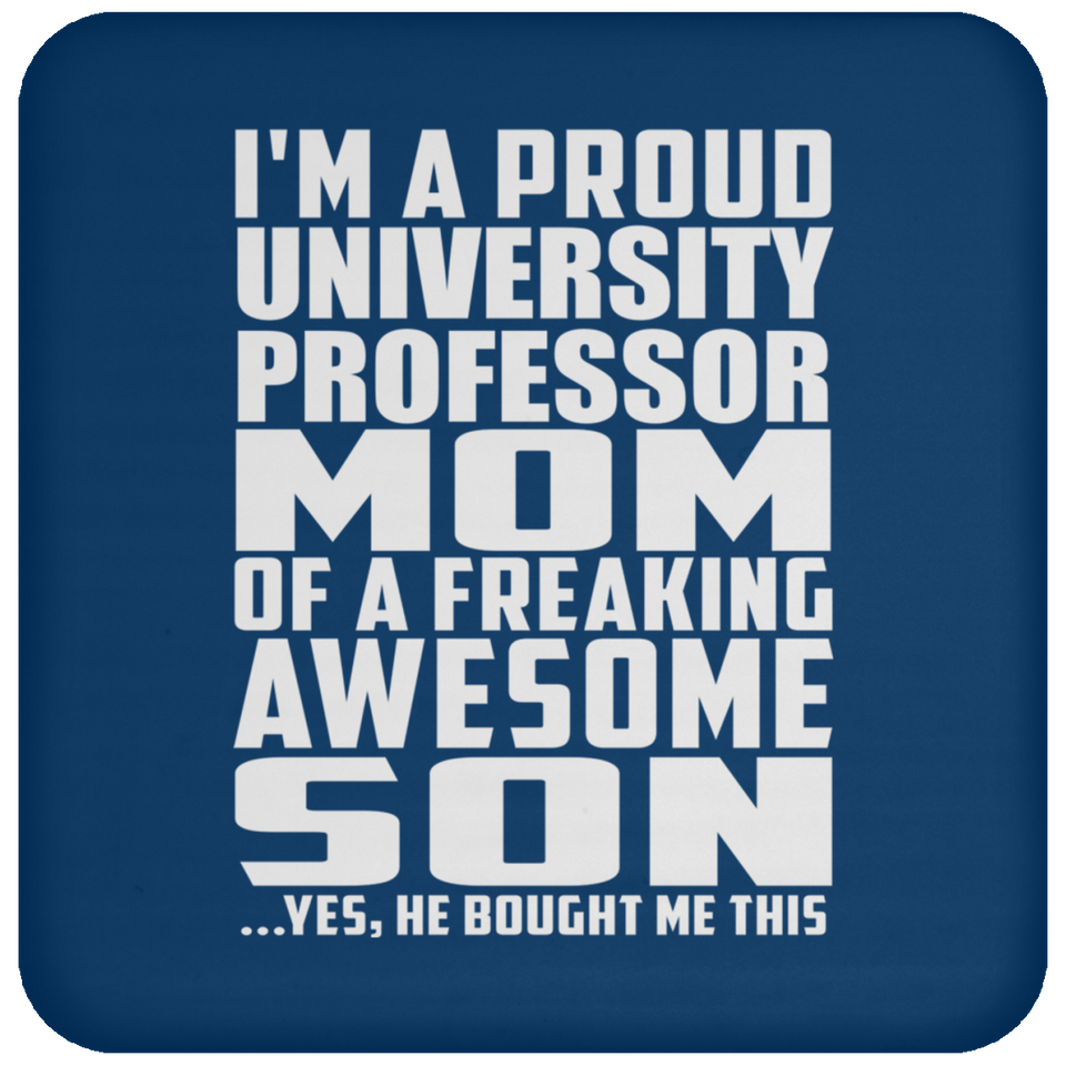 Proud University Professor Mom Of Awesome Son - Drink Coaster