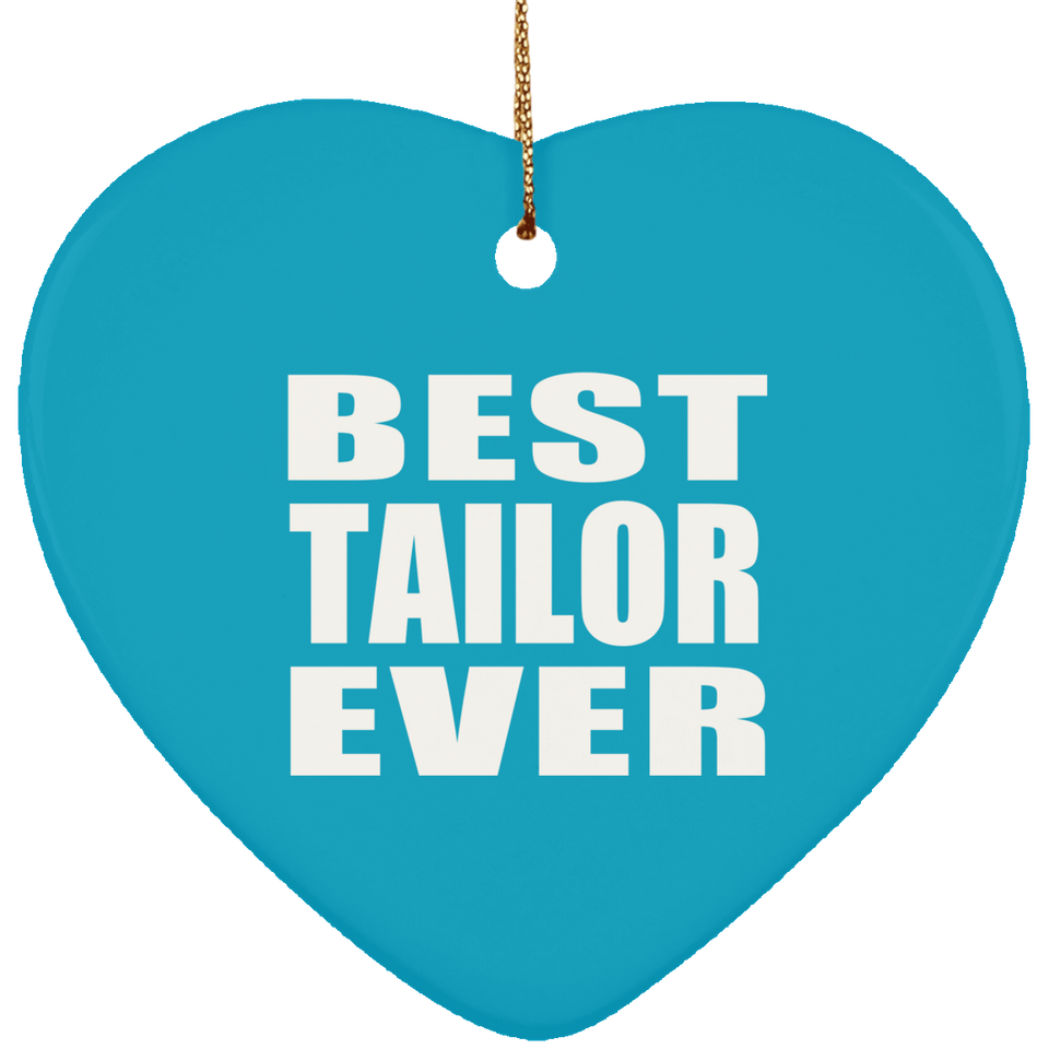 Best Tailor Ever - Heart Ornament