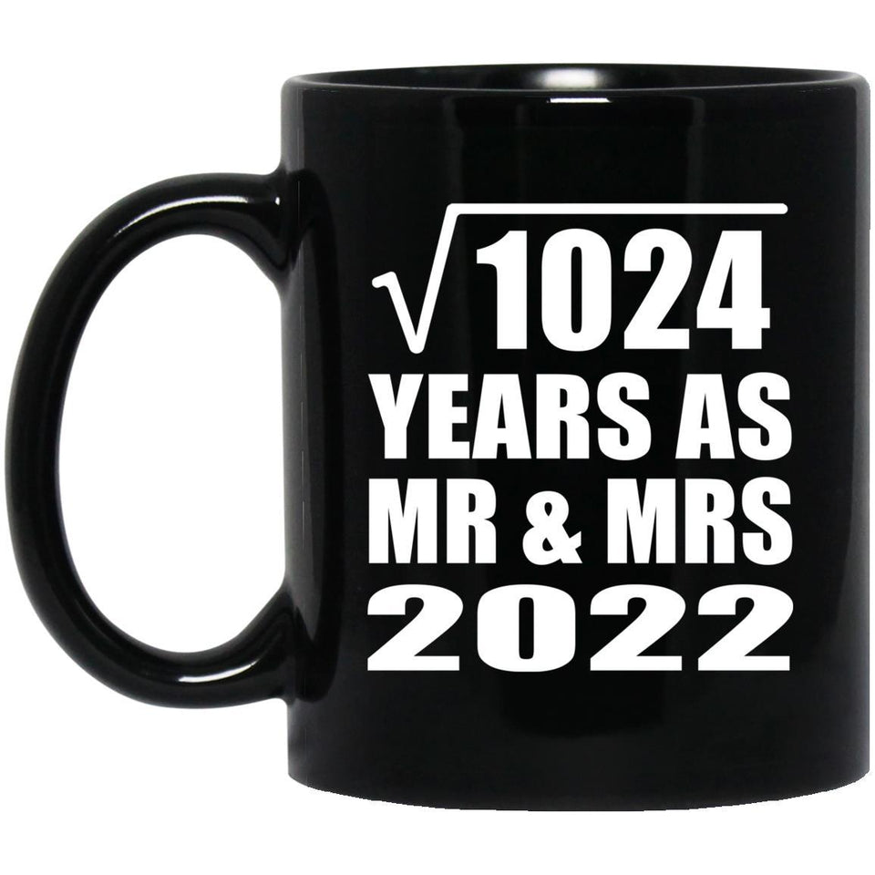 32nd Anniversary Square Root of 1024 Years As Mr & Mrs 2022 - 11oz Coffee Mug Black