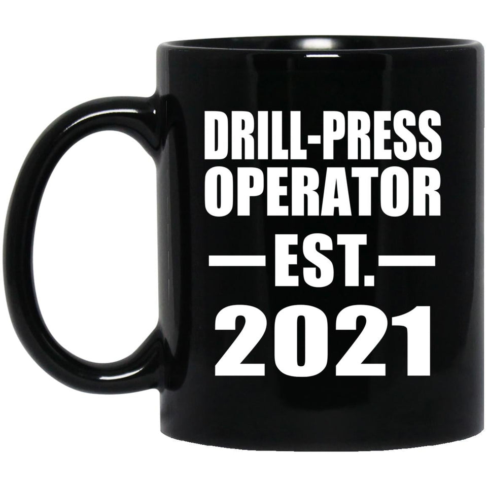 Drill-Press Operator Established EST. 2021 - 11oz Coffee Mug Black