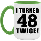96th Birthday I Turned 48 Twice - 15oz Accent Mug Green
