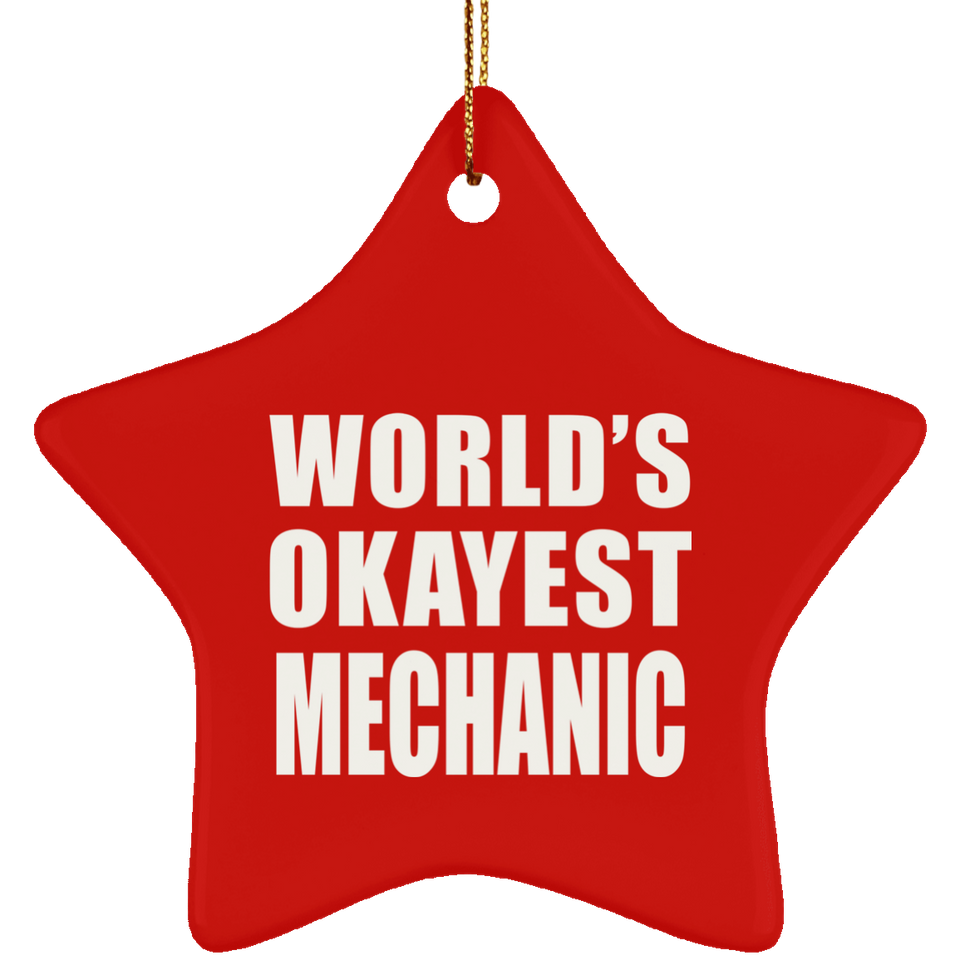 World's Okayest Mechanic - Star Ornament
