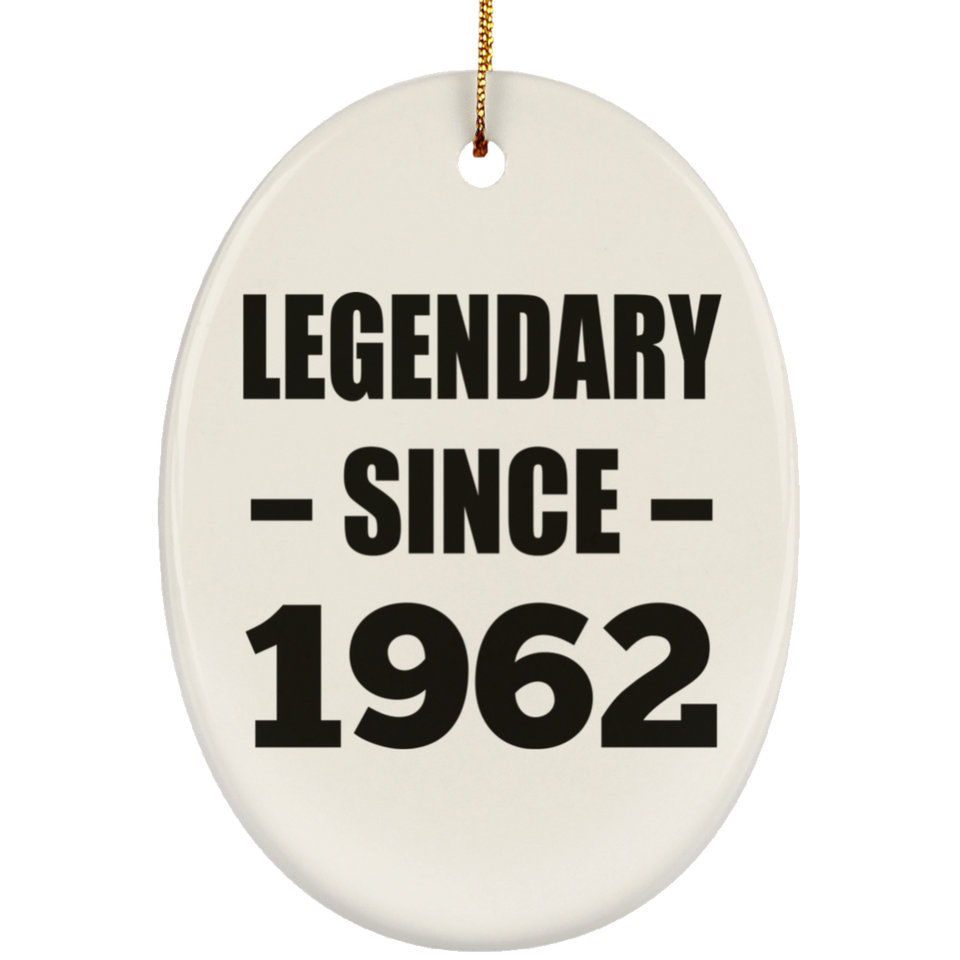 62nd Birthday Legendary Since 1962 - Oval Ornament