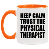 Keep Calm and Trust The Physical Therapist - 11oz Accent Mug Orange