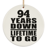 94th Anniversary 94 Years Down Lifetime To Go - Circle Ornament