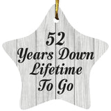 52nd Anniversary 52 Years Down Lifetime To Go - Star Ornament F