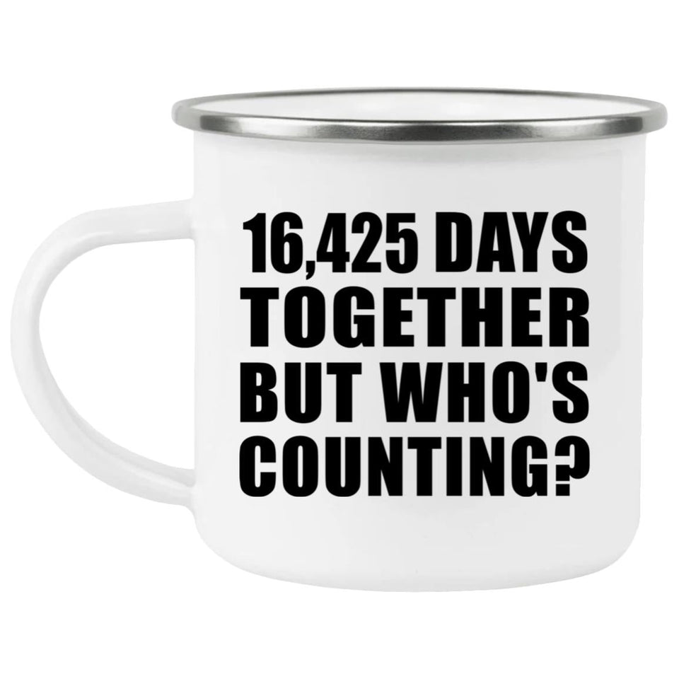 45th Anniversary 16,425 Days Together Who's Counting - 12oz Camping Mug