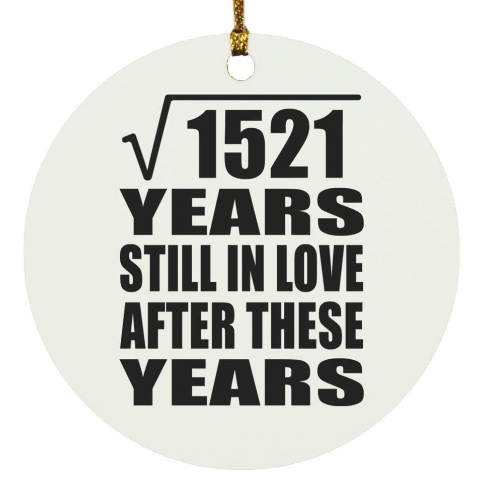 39th Anniversary Square Root of 1521 Years Still In Love - Circle Ornament