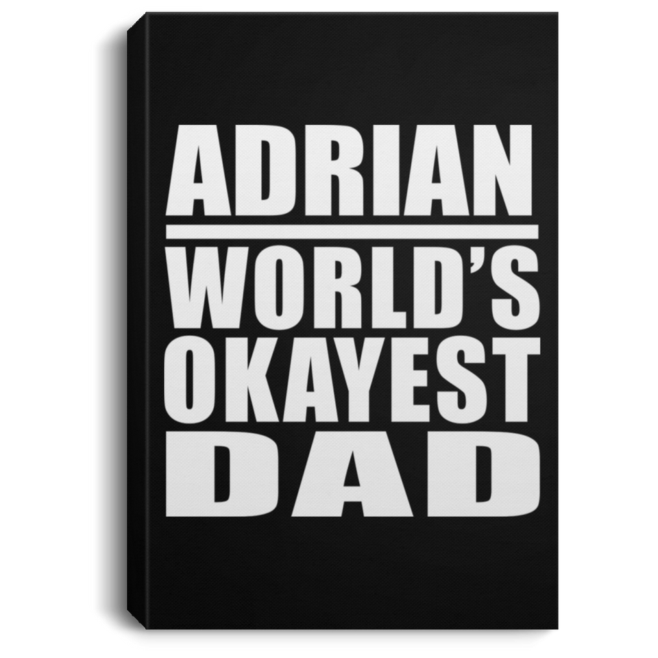 Adrian World's Okayest Dad - Canvas Portrait