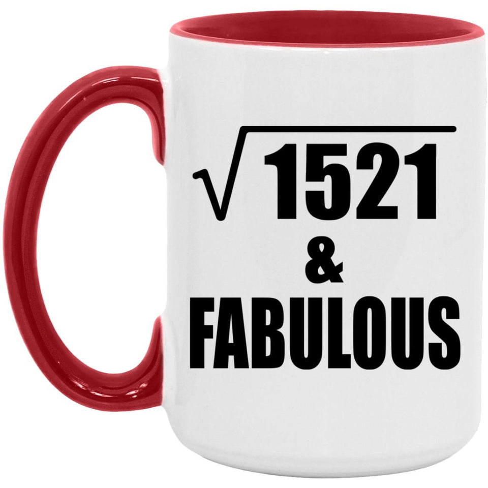 39th Birthday Square Root of 1521 & Fabulous - 15oz Accent Mug Red