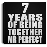 7th Anniversary 7 Years Of Being Mr Perfect - Canvas Square