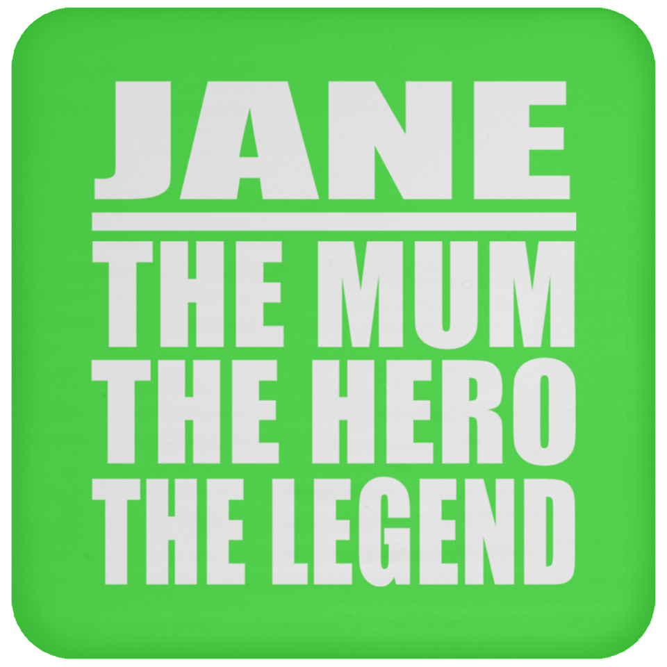 Jane The Mum The Hero The Legend - Drink Coaster