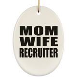 Mom Wife Recruiter - Oval Ornament