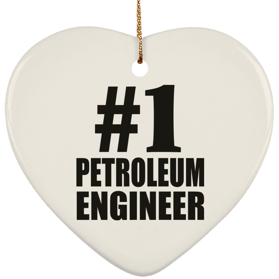 Number One #1 Petroleum Engineer - Heart Ornament