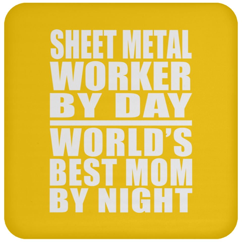 Sheet Metal Worker By Day World's Best Mom By Night - Drink Coaster