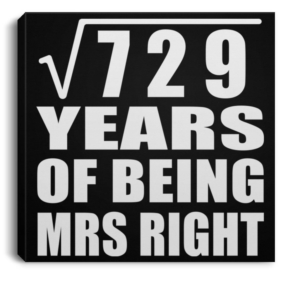 27th Anniversary Square Root of 729 Years of Being Mrs Right - Canvas Square