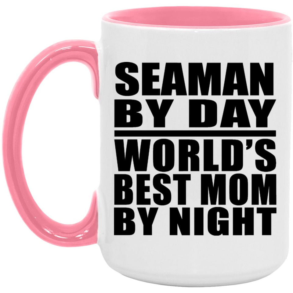 Seaman By Day World's Best Mom By Night - 15oz Accent Mug Pink