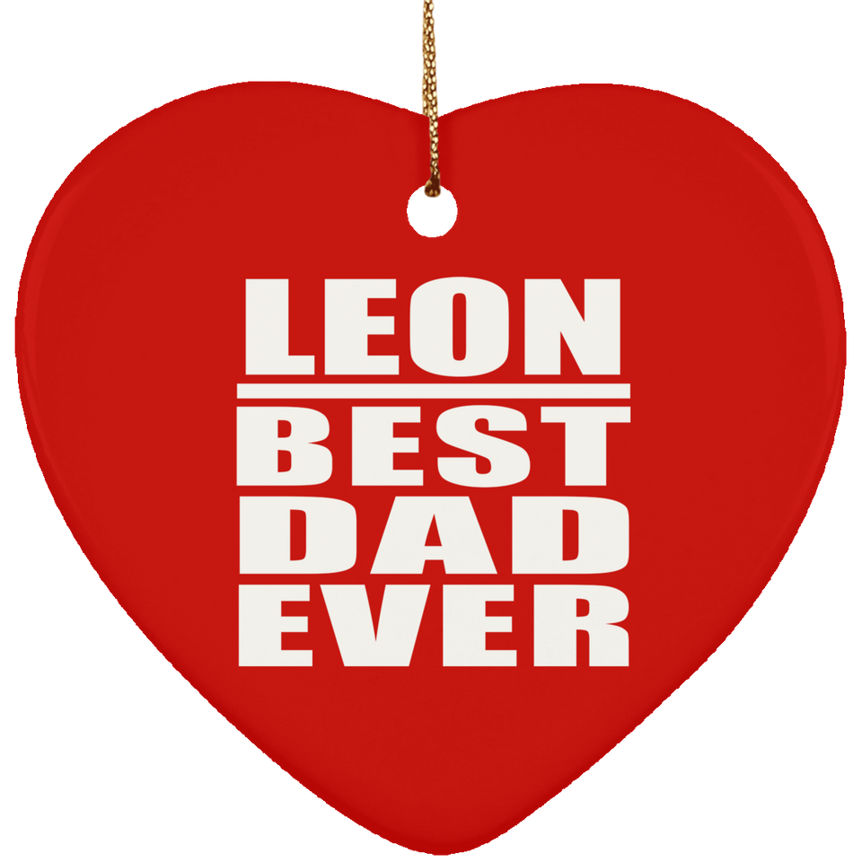 Leon Best Dad Ever - Heart Ornament