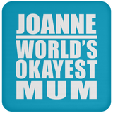 Joanne World's Okayest Mum - Drink Coaster