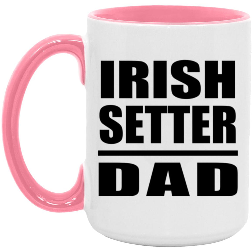 Irish Setter Dad - 15oz Accent Mug Pink